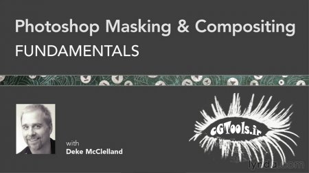 دانلود آموزش پایه و اساس ماسک و کومپوزیت در فوتوشاپ|Lynda-Photoshop Masking and Compositing: Fundamentals