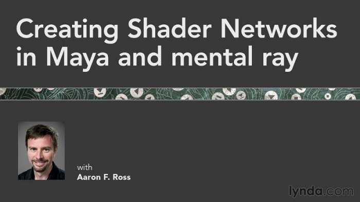 آموزش ساخت شبکه های شیدر در مایا و منتال ری Lynda - Creating Shader Networks in Maya and mental ray